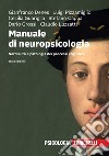 Manuale di neuropsicologia. Normalità e patologia dei processi cognitivi. Con e-book libro