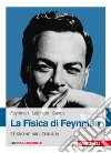 La fisica di Feynman. Con e-book libro di Feynman Richard P. Leighton Robert B. Sands Matthew