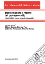 Trasformazioni e riforme del processo civile. Dalla l. 69/2009 al ddl delega 10 febbraio 2015