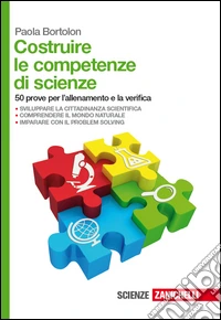Costruire le competenze di scienze. 50 prove per l'allenamento e la verifica. Per le Scuole superiori libro