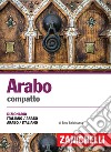 Arabo compatto. Dizionario italiano-arabo, arabo-italiano. Ediz. bilingue libro di Baldissera Eros