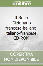 Il Boch. Dizionario francese-italiano, italiano-francese. CD-ROM, Raoul  Boch, Zanichelli