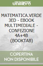 MATEMATICA.VERDE 3ED - EBOOK MULTIMEDIALE - CONFEZIONE 4A+4B (BOOKTAB) libro