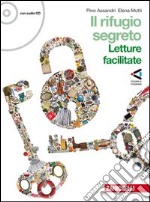 Rifugio segreto. Letture semplificate. Per la Scuola media. Con CD Audio. Con espansione online libro