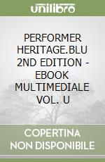 PERFORMER HERITAGE.BLU 2ND EDITION - EBOOK MULTIMEDIALE VOL. U libro