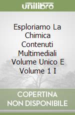 Esploriamo La Chimica Contenuti Multimediali Volume Unico E Volume 1 I libro