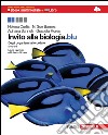 Invito alla biologia. Blu. Dagli organismi alle cellule. Per le Scuole superiori. Con espansione online libro