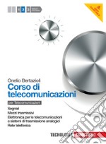 Corso di telecomunicazioni. Per le Scuole superiori. Con espansione online. Vol. 2: Mezzi trasmissivi-Elettronica per le telecomunicazioni-Rete telefonica libro