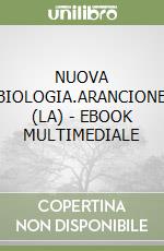 NUOVA BIOLOGIA.ARANCIONE (LA) - EBOOK MULTIMEDIALE libro