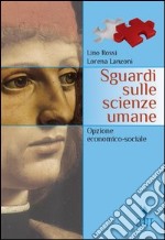 Sguardi Sulle Scienze Umane. Op. Economico Sociale - (lms) libro