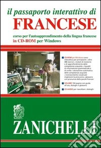 Il passaporto interattivo di francese. Corso per l'autoapprendimento della lingua francese. Con CD-ROM libro