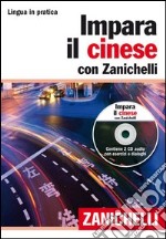 Impara il cinese con Zanichelli. Con 2 CD Audio libro