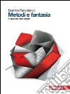 Metodi e fantasia. La poesia delle origini. Per le Scuole superiori. Con e-book. Con espansione online libro