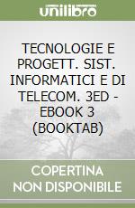 TECNOLOGIE E PROGETT. SIST. INFORMATICI E DI TELECOM. 3ED - EBOOK 3 (BOOKTAB) libro