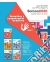 Somos2030. Gramática y comunicación inclusivas. Per le Scuole superiori. Con Contenuto digitale (fornito elettronicamente) libro