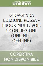 GEOAGENDA EDIZIONE ROSSA - EBOOK MULT. VOL. 1 CON REGIONI (ONLINE E OFFLINE) libro