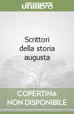 Scrittori della storia augusta libro