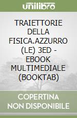 TRAIETTORIE DELLA FISICA.AZZURRO (LE) 3ED - EBOOK MULTIMEDIALE (BOOKTAB) libro