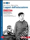 Saperi dell'educazione. Dal tardo Medioevo all'età del Positivismo. Per le Scuole superiori. Con e-book. Con espansione online (I) libro di Tassi Renzo Tassi Sandra Zani Patrizia