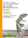 Storia e autori della letteratura greca. Le troiane. Da Platone al tardo antico. Per le Scuole superiori. Con Contenuto digitale (fornito elettronicamente) libro di Citti Vittorio Casali Claudia Gubellini Maura