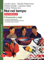 Noi nel tempo-Atlante di geostoria. Per le Scuole superiori. Con e-book. Con espansione online. Vol. 3: Il Novecento e oggi libro