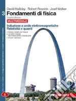 Fondamenti di fisica. Induzione e onde elettromagnetiche, relatività e quanti. Per le Scuole superiori. Con espansione online. Vol. 3