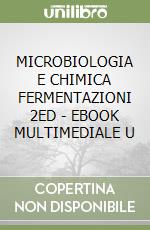 MICROBIOLOGIA E CHIMICA FERMENTAZIONI 2ED  - EBOOK MULTIMEDIALE U