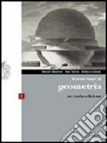 Corso base di geometria. Per le Scuole superiori. Con espansione online. Vol. 1 libro