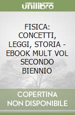 FISICA: CONCETTI, LEGGI, STORIA - EBOOK MULT  VOL  SECONDO BIENNIO libro