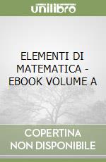 ELEMENTI DI MATEMATICA - EBOOK VOLUME A libro