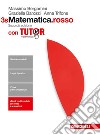 Matematica.rosso. Con Tutor. Vol. 3s. Per le Scuol libro