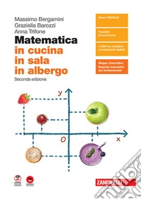 Matematica in cucina, in sala, in albergo. Per le Scuole superiori libro