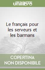 Le français pour les serveurs et les barmans