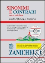 Sinonimi e contrari. Dizionario fraseologico delle parole equivalenti, analoghe e contrarie. Con CD-ROM libro