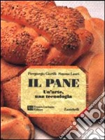 Il pane. Un'arte, una tecnologia