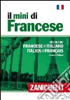 Il mini di francese. Dizionario francese-italiano, italiano-francese libro