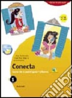 Conecta. Curso de español para italianos. Con cuaderno. Per la Scuola media. Con espansione online. Vol. 1 libro