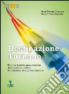 Destinazione Turismo: Diritto e Tecniche amministrative della struttura ricettiva - Articolazione : Accoglienza turistica (3-4)