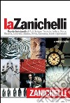 La Zanichelli. Grande Enciclopedia di Arti, Scienze, Tecniche, Lettere, Storia, Filosofia, Geografia, Musica, Diritto, Economia, Sport e Spettacolo libro