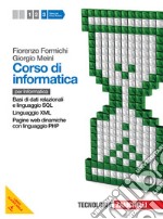 Corso di informatica. Per le Scuole superiori. Con libro