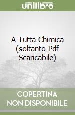 A Tutta Chimica (soltanto Pdf Scaricabile)