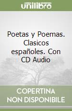 Poetas y Poemas. Clasicos españoles. Con CD Audio libro