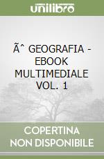 Ãˆ GEOGRAFIA - EBOOK MULTIMEDIALE VOL. 1 libro