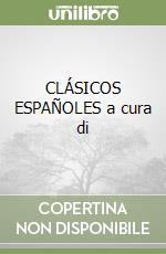 CLÁSICOS ESPAÑOLES a cura di 