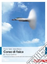 Corso di fisica. Vol. 3: Fisica moderna libro