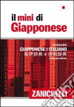 Il mini di giapponese. Dizionario giapponese-italiano italiano-giapponese libro