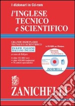 L'inglese tecnico e scientifico. Grande dizionario tecnico e scientifico. Inglese-italiano, italiano-inglese. CD-ROM libro