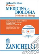 Medicina e biologia. Medicine & biology. Dizionario enciclopedico di scienze mediche e biologiche e di biotecnologie. Italiano-inglese, inglese-italiano. CD-ROM libro