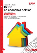 Diritto ed economia politica.  Vol 1Per le Scuole superiori.  