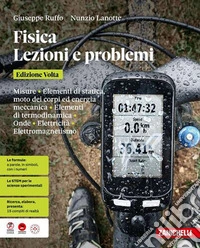 Fisica. Lezioni e problemi. Volume unico. Edizione Volta. Per le Scuole superiori libro